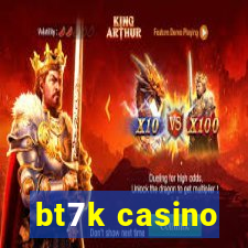 bt7k casino